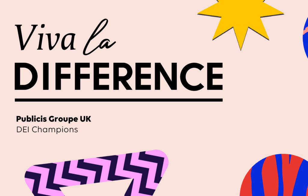 Viva la Difference - Publicis Groupe UK, DEI Champions