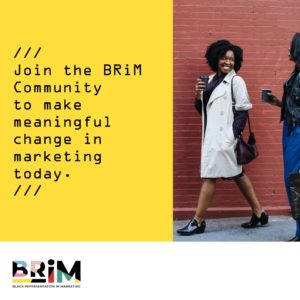 Join the BRiM Community and make meaningful change in marketing today