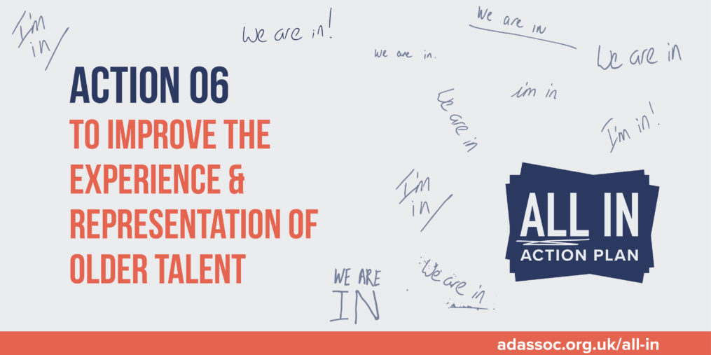 Action 6 - to improve the experience and representation of older talent